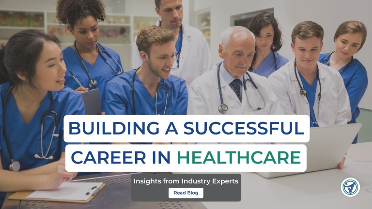 Building a Successful Healthcare Career in 2023: Insights from Industry Experts